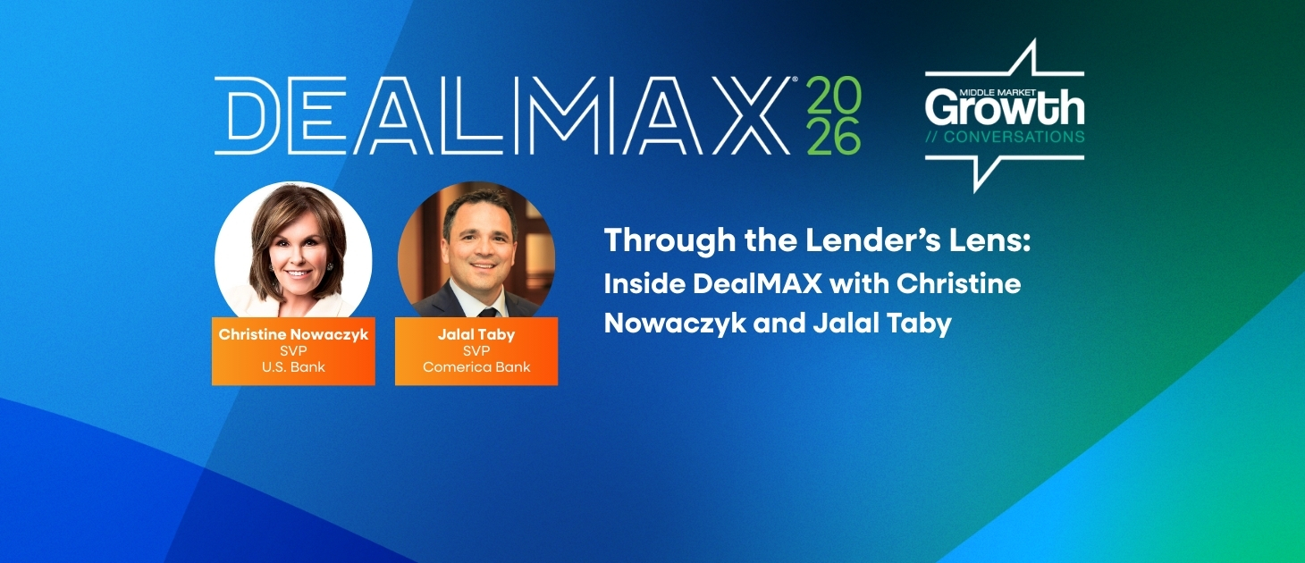 Through the Lender’s Lens: Inside DealMAX with Christine Nowaczyk and Jalal Taby