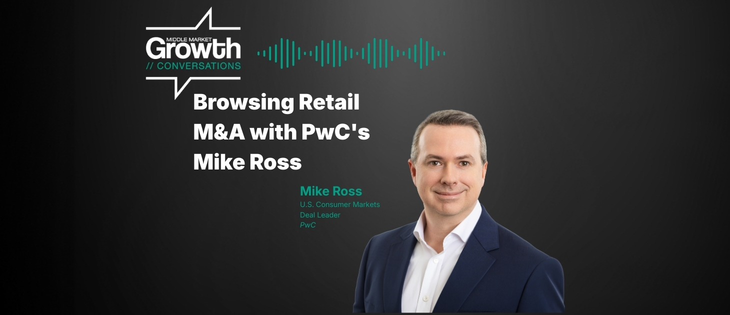 Browsing Retail M&A with PwC’s Mike Ross